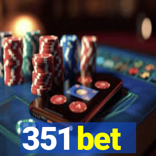 351 bet